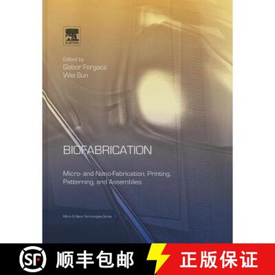 【3-4周达】精装 Biofabrication: Micro- and Nano-fabrication, Printing, Patterning and Assemblies [9781455728527]