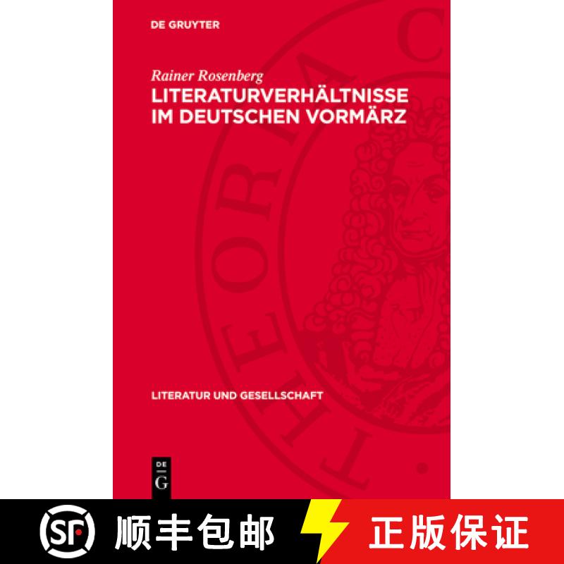 【3-4周达】Literaturverhältnisse Im Deutschen Vormärz [9783112743102]