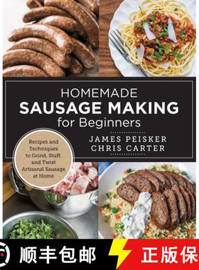 【3-4周达】Homemade Sausage Making for Beginners: Recipes and Techniques to Grind, Stuff, and Twist A... [9780760398067]