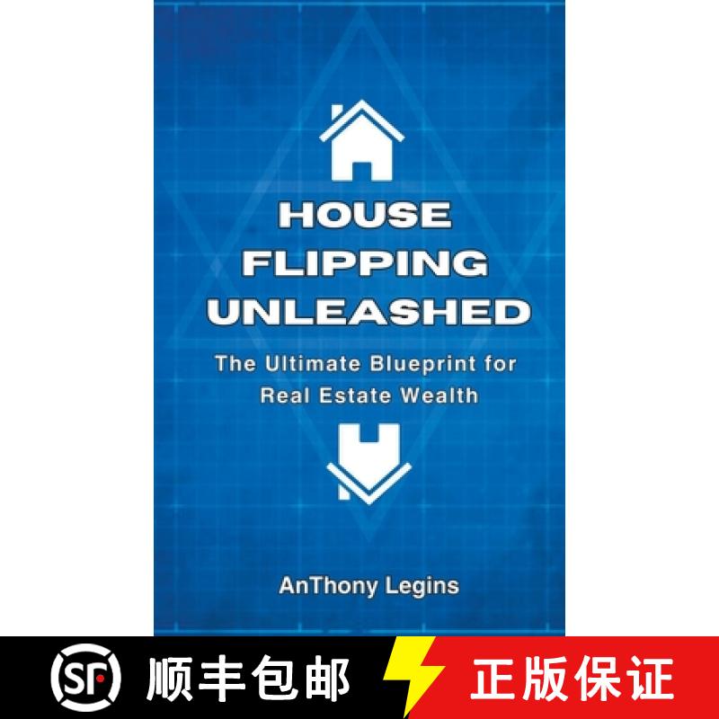 【2-3周达】House Flipping Unleashed:  The Ultimate Blueprint for  Real Estate Wealth [9798223150749]