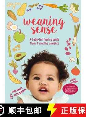 预订 Weaning Sense: A Baby-Led Feeding Guide from 4 Months Onwards [9780008726768]