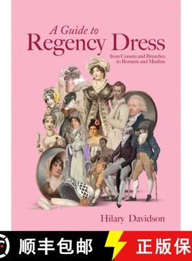 【3-4周达】A Guide to Regency Dress: From Corsets and Breeches to Bonnets and Muslins [9780300282412]