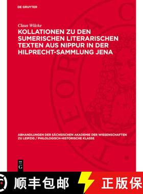 预订 Kollationen Zu Den Sumerischen Literarischen Texten Aus Nippur in Der Hilprecht-Sammlung Jena [9783112722862]