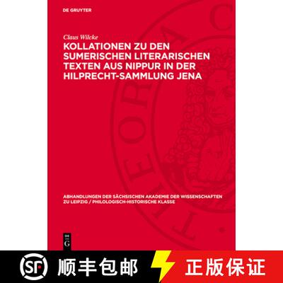 【3-4周达】Kollationen Zu Den Sumerischen Literarischen Texten Aus Nippur in Der Hilprecht-Sammlung Jena [9783112722862]