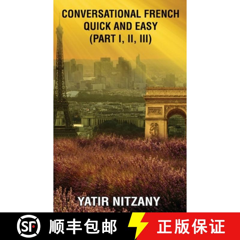 【2-3周达】Conversational French Quick and Easy: Part I, II, and III [9781951244651]
