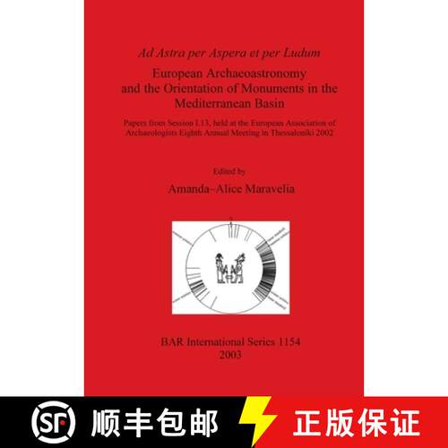 【3-4周达】Ad Astra per Aspera et per Ludum: European Archaeoastronomy and the Orientation of Monumen... [9781841715247]