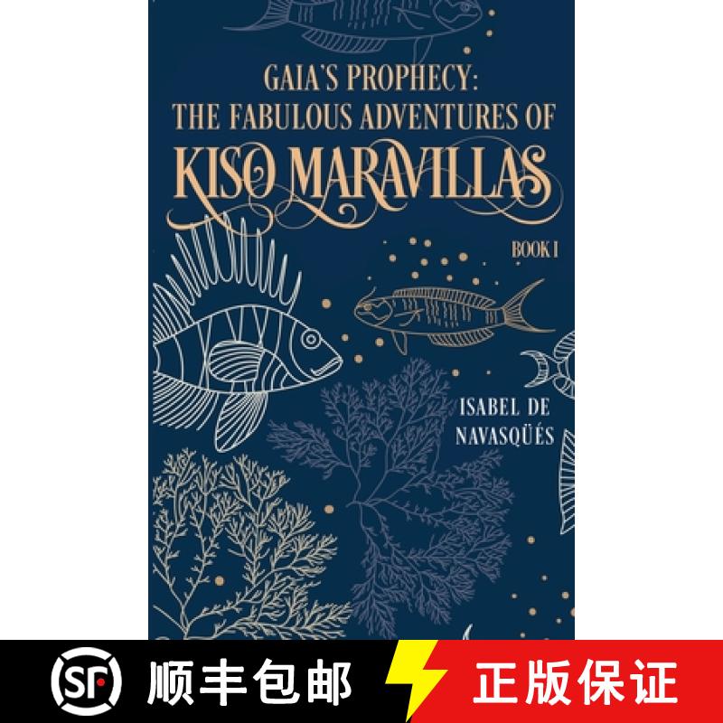 【2-3周达】Gaia's Prophecy: The Fabulous Adventures of Kiso Maravillas, Book I [9781800162631]
