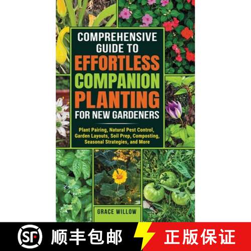 【3-4周达】精装 COMPREHENSIVE GUIDE TO EFFORTLESS COMPANION PLANTING FOR NEW GARDENERS: Plant Pairing... [9798256225735]