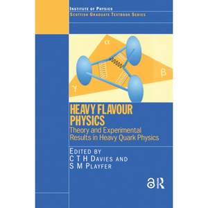 【4周达】Heavy Flavour Physics Theory and Experimental Results in Heavy Quark Physics: Theory and Exp...[9780750308670]