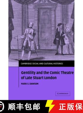 【3-4周达】Gentility and the Comic Theatre of Late Stuart London: - Gentility and the Comic Theatre o... [9780521848091]