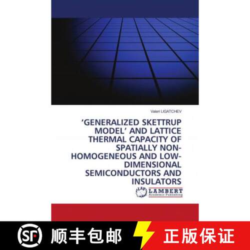 预订 ‘GENERALIZED SKETTRUP MODEL’ AND LATTICE THERMAL CAPACITY OF SPATIALLY NON-HOMOGENEOUS AND LOW... [9786203472172]