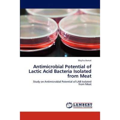 【4周达】Antimicrobial Potential of Lactic Acid Bacteria Isolated from Meat [9783847347521]