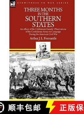 【3-4周达】Three Months in the Southern States: an officer of the Coldstream Guards' Observations of ... [9781846778766]