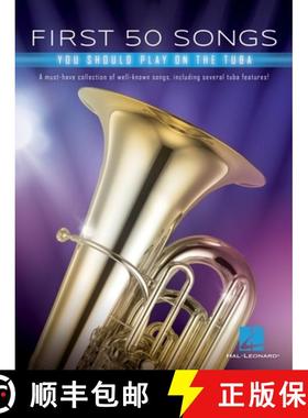 【3-4周达】First 50 Songs You Should Play on Tuba: A Must-Have Collection of Well-Known Songs, Includ... [9781540070081]