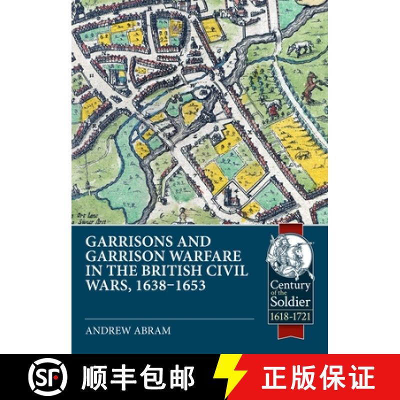 【3-4周达】Garrisons and Garrison Warfare in the British Civil Wars, 1638-1653 [9781804518373]