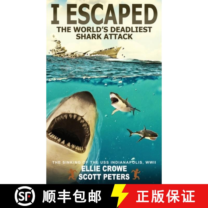 【2-3周达】I Escaped The World's Deadliest Shark Attack: The WWII Sinking Of The USS Indianapolis [9781951019082]