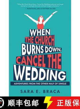 预订 When the Church Burns Down, Cancel the Wedding: Adventures from the Other Half of Single [9798885045988]
