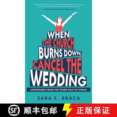 【3-4周达】When the Church Burns Down, Cancel the Wedding: Adventures from the Other Half of Single [9798885045988]