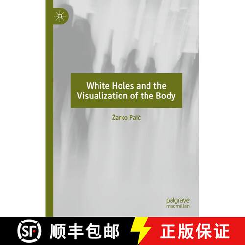 【3-4周达】精装 White Holes and the Visualization of the Body [9783030144661]