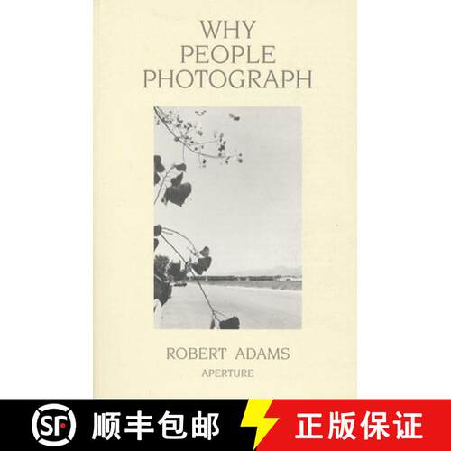 【3-4周达】Robert Adams: Why People Photograph : Selected Essays and Reviews [9780893816032]