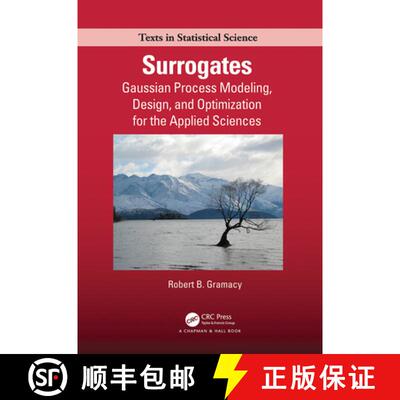 【3-4周达】Surrogates: Gaussian Process Modeling, Design, and Optimization for the Applied Sciences [9781032242552]