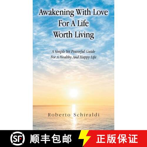 【3-4周达】精装 Awakening With Love For A Life Worth Living: A Simple Yet Powerful Guide For A Health... [9798765259245]