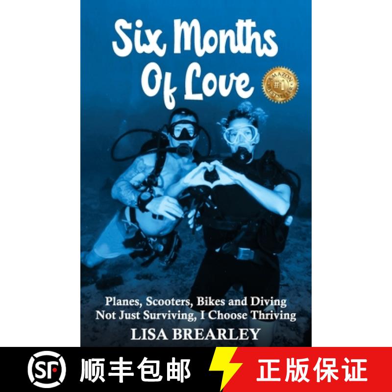 【2-3周达】Six Months of Love: Planes, Scooters, Bikes and Diving Not Just Surviving, I Choose Thriving [9781922982520]