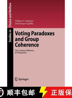 【3-4周达】Voting Paradoxes and Group Coherence : The Condorcet Efficiency of Voting Rules [9783642266102]