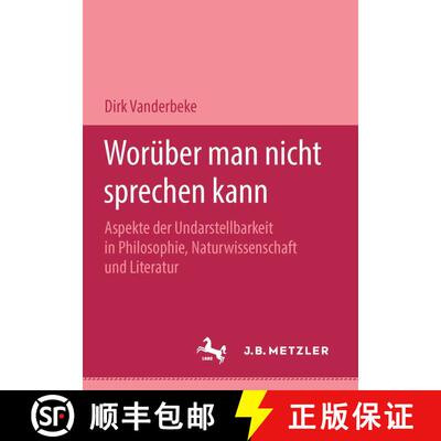 【3-4周达】Wor ber Man Nicht Sprechen Kann : Aspekte Der Undarstellbarkeit in Philosophie, Naturwisse... [9783476451439]