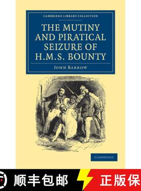 【3-4周达】Mutiny and Piratical Seizure of HMS Bounty: - The Mutiny and Piratical Seizure of HMS Bounty [9781108031417]