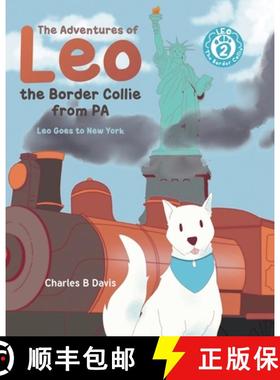 【3-4周达】The Adventures of Leo the Border Collie from PA: Leo Goes to New York: Leo the Border Coll... [9781963849554]