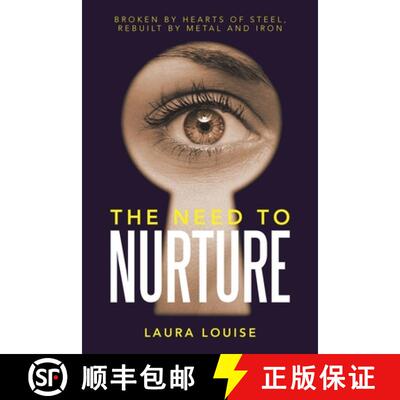 【3-4周达】The Need to Nurture: Broken by Hearts of Steel, Rebuilt by Metal and Iron [9781665742139]