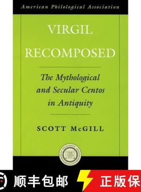 【3-4周达】Virgil Recomposed: The Mythological and Secular Centos in Antiquity [9780195175646]