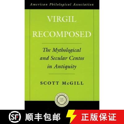 【3-4周达】Virgil Recomposed: The Mythological and Secular Centos in Antiquity [9780195175646]