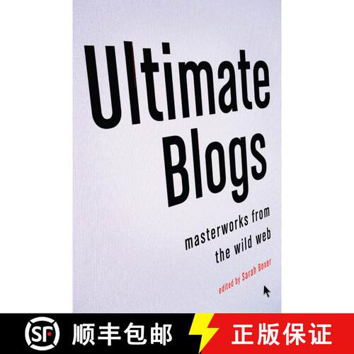 【3-4周达】Ultimate Blogs: Masterworks from the Wild Web [9780307278067]