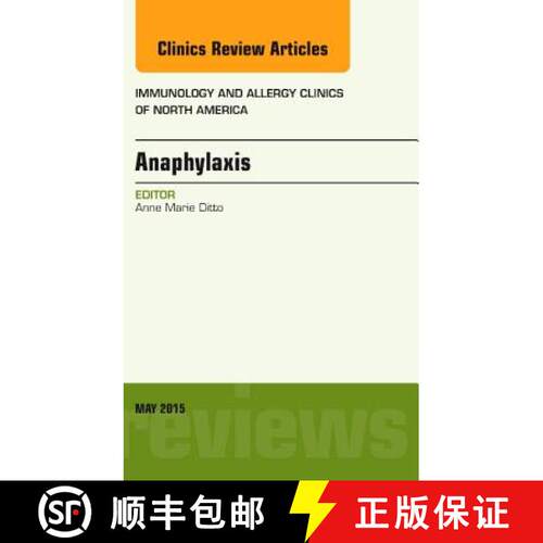 【3-4周达】精装 Anaphylaxis, an Issue of Immunology and Allergy Clinics of North America: Volume 35-2 [9780323376013]