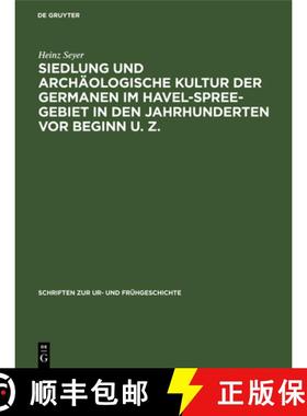 预订 Siedlung und archäologische Kultur der Germanen im Havel-Spree-Gebiet in den Jahrhunderten vor ... [9783112574614]