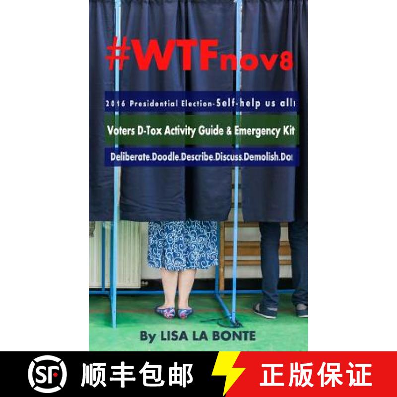 【2-3周达】#WTFnov8 - 2016 Presidential Election - Self-help Us All!: Voters D-Tox Activity Guide & E... [9780692794531]