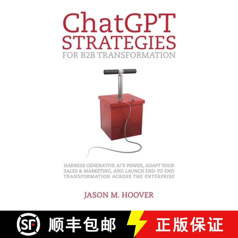 【3-4周达】ChatGPT Strategies for B2B Transformation: Harness generative AI's power, adapt your sales... [9798822928169]