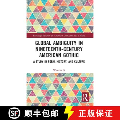 【3-4周达】精装 Global Ambiguity in Nineteenth-Century American Gothic: A Study in Form, History, and... [9780367538880]