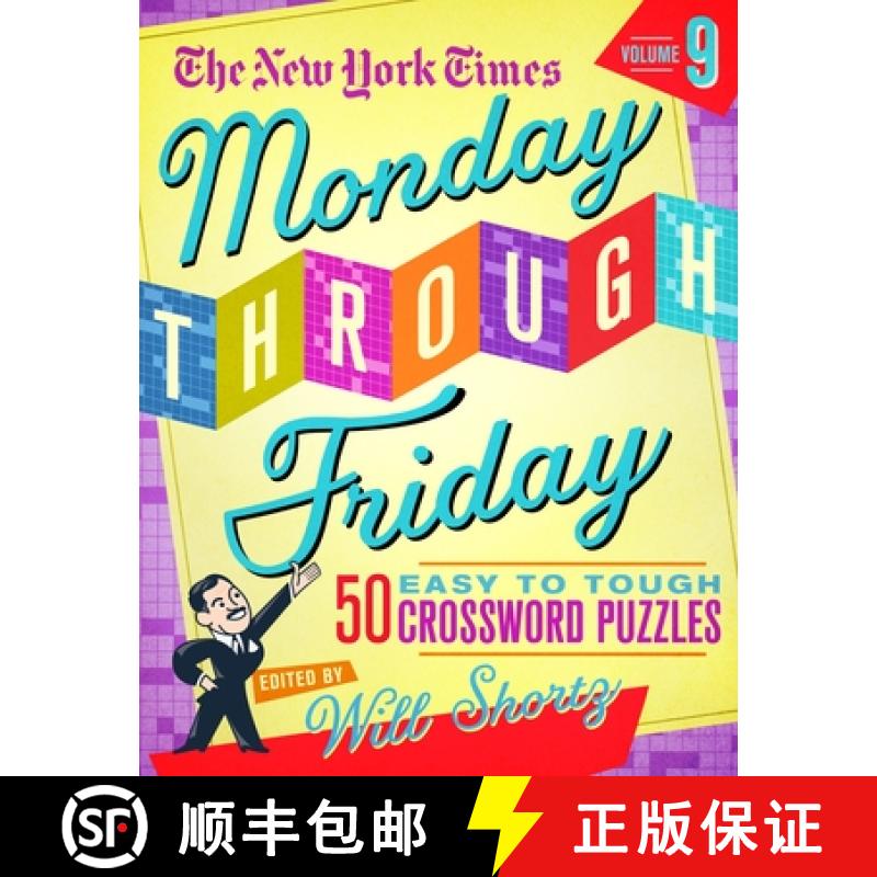 【3-4周达】The New York Times Monday Through Friday Easy to Tough Crossword Puzzles Volume 9: 50 Puzz... [9781250875716]