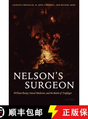 【3-4周达】Nelson's Surgeon: William Beatty, Naval Medicine, and the Battle of Trafalgar [9780199541355]