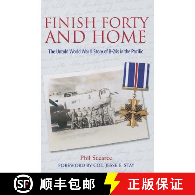 【3-4周达】Finish Forty and Home: The Untold World War II Story of B-24s in the Pacific [9781574415100]