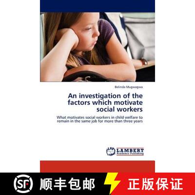 预订 An investigation of the factors which motivate social workers [9783848490110]