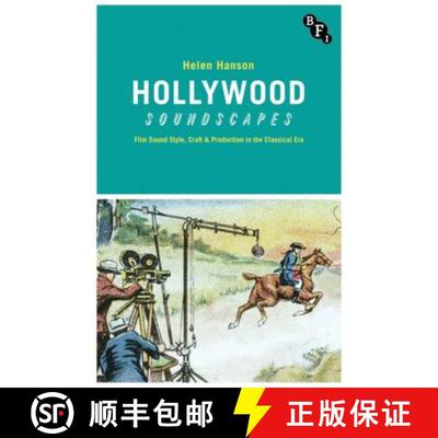【3-4周达】Hollywood Soundscapes : Film Sound Style, Craft and Production in the Classical Era [9781844575046]