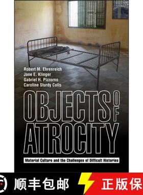 预订 精装 Objects of Atrocity – Material Culture and the Challenges of Difficult Histories [9781626712317]