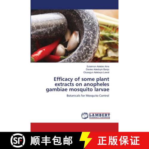 预订 Efficacy of some plant extracts on anopheles gambiae mosquito larvae [9783659139024]
