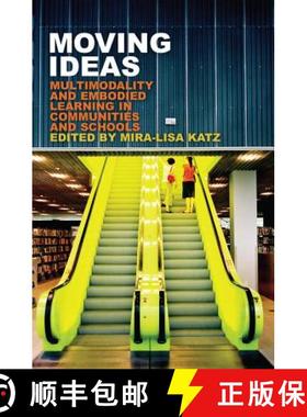 预订 Moving Ideas : Multimodality and Embodied Learning in Communities and Schools [9781433122088]