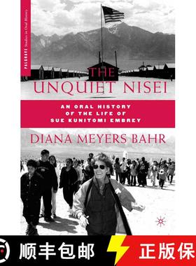 【3-4周达】The Unquiet Nisei: An Oral History of the Life of Sue Kunitomi Embrey [9780230621657]