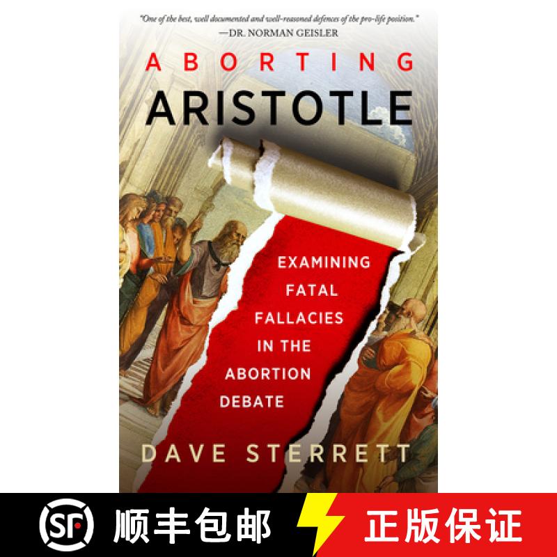 【3-4周达】Aborting Aristotle – Examining the Fatal Fallacies in the Abortion Debate [9781587310034]